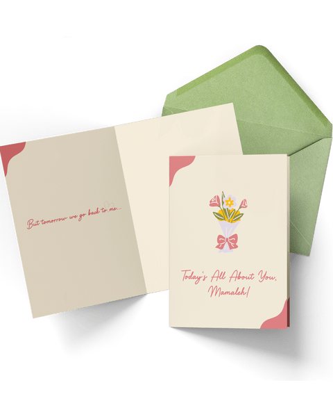 A card set that says "Today's All About You, Mamaleh" on the front and "but tomorrow we got back to me" on the inside.